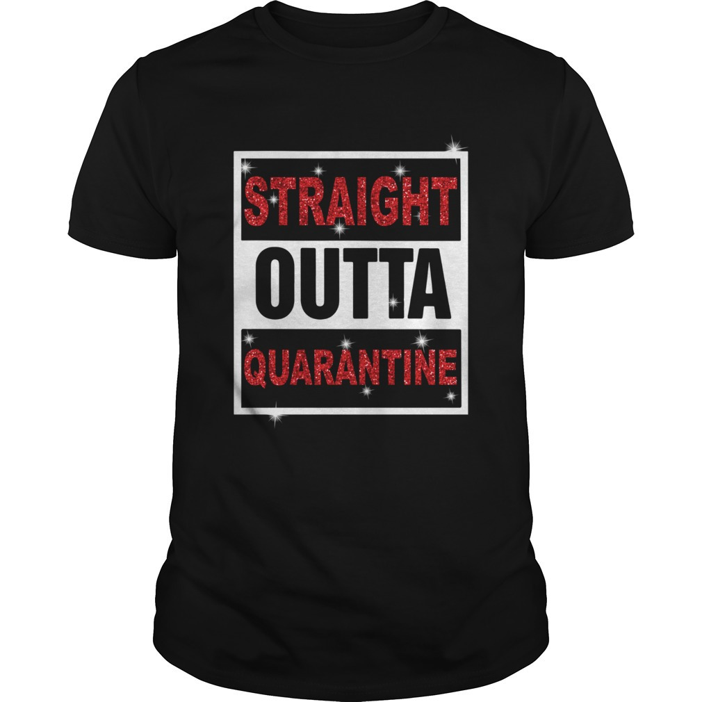 Straight Outta Quarantine Shirt